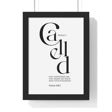 When I Called framed Bible verse wall art inspired by Psalm 138:3, black frame with black and white scripture typography