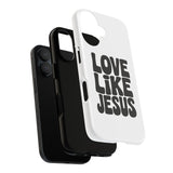 Faith Culture – Love Like Jesus Christian Tough Phone Case
