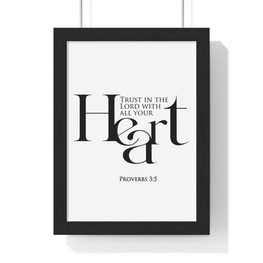 Trust with All Your Heart framed Bible verse wall art inspired by Proverbs 3:5, black frame with black and white scripture typography