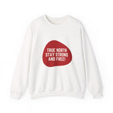 Faith Culture – True North Stay Strong and Free Crewneck Sweatshirt – White with Red Graphic | Bold Canadian Motto Pullover