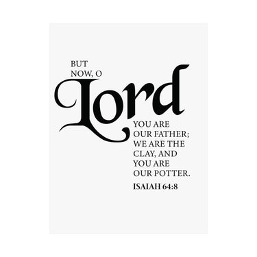 Faith Culture - Lord You Are Our Father Christian Poster Isaiah 64:8 Scripture Wall Art