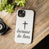 Because He Lives Tough Case