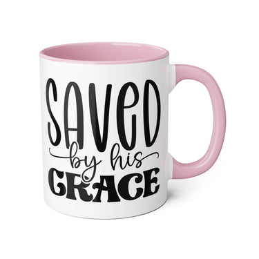 Faith Culture - Saved by His Grace - Christian Accent Coffee Mug, 11oz Pink 11oz
