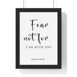 Fear Not framed Bible verse wall art inspired by Isaiah 41:10, black frame with black and white scripture typography