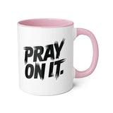 Faith Culture - Pray On It - Christian Accent Coffee Mug, 11oz Pink 11oz