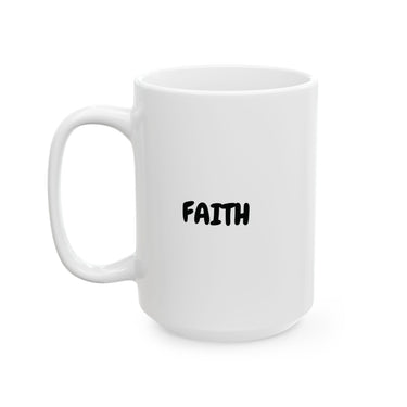 Faith Culture – FAITH Christian Mug – Minimalist Daily Encouragement, 11oz & 15oz 15oz
