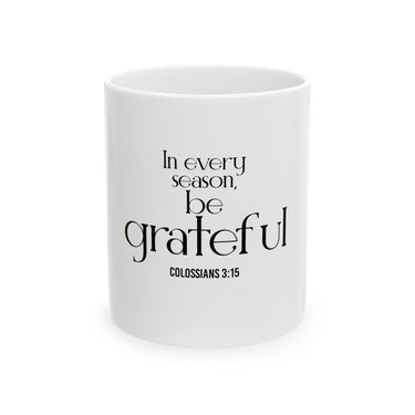 Be Grateful Christian Mug | Colossians 3:15 - Faith Culture