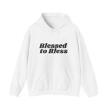 Blessed to Bless Hoodie Christian Unisex Sweatshirt Inspirational Faith Wear White
