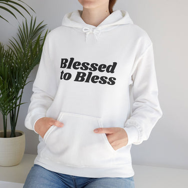 Blessed to Bless Hoodie Christian Unisex Sweatshirt Inspirational Faith Wear