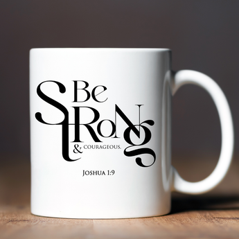 Faith Culture - Joshua 1:9 - Christian Accent Coffee Mug (11oz)