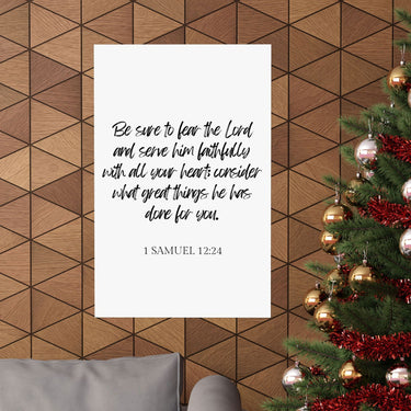 Faith Culture - 1 Samuel 12:24 Poster - Christian Wall Art - Serve Him Faithfully Decor