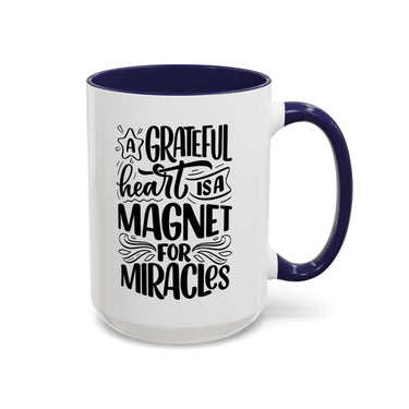 Faith Culture - A Grateful Heart Is a Magnet for Miracles Christian Thanksgiving Accent Coffee Mug, 11oz and 15oz 15oz Navy