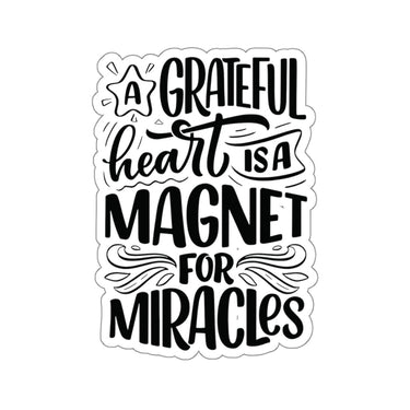 Faith Culture - A Grateful Heart is a Magnet for Miracles - Christian Thanksgiving Vinyl Sticker 4" × 4" White