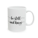 Faith Culture - Be Still and Know - Psalm 46:10 - Christian Ceramic Coffee Mug, 11oz