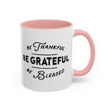 Faith Culture - Be Thankful, Be Grateful, Be Blessed Christian Thanksgiving Accent Coffee Mug, 11oz and 15oz 11oz Pink