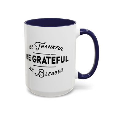 Faith Culture - Be Thankful, Be Grateful, Be Blessed Christian Thanksgiving Accent Coffee Mug, 11oz and 15oz 15oz Navy