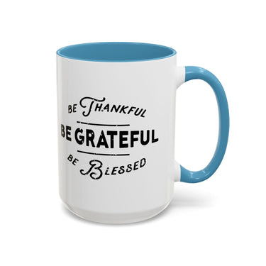 Faith Culture - Be Thankful, Be Grateful, Be Blessed Christian Thanksgiving Accent Coffee Mug, 11oz and 15oz 15oz Light Blue