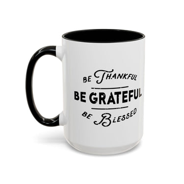 Faith Culture - Be Thankful, Be Grateful, Be Blessed Christian Thanksgiving Accent Coffee Mug, 11oz and 15oz