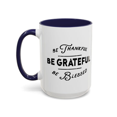 Faith Culture - Be Thankful, Be Grateful, Be Blessed Christian Thanksgiving Accent Coffee Mug, 11oz and 15oz