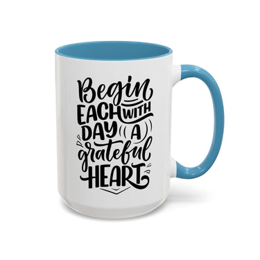 Faith Culture - Begin Each Day with a Grateful Heart - Christian Thanksgiving Accent Coffee Mug, 11oz and 15oz 15oz Light Blue