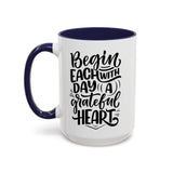 Faith Culture - Begin Each Day with a Grateful Heart - Christian Thanksgiving Accent Coffee Mug, 11oz and 15oz