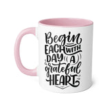 Faith Culture - Begin Each Day with a Grateful Heart - Christian Thanksgiving Accent Mug, 11oz Pink 11oz