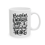 Faith Culture - Begin Each Day with a Grateful Heart - Christian Thanksgiving Mug, 11oz and 15oz