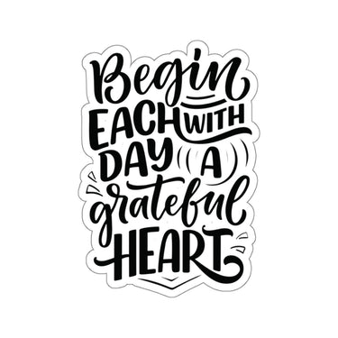 Faith Culture - Begin Each Day with a Grateful Heart - Christian Thanksgiving Vinyl Sticker 4" × 4" White