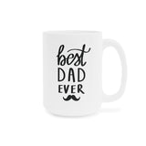 Faith Culture - Best Dad Ever - Christian Ceramic Coffee Mug (11oz5oz0oz) 15oz White