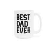 Faith Culture - Best Dad Ever - Christian Ceramic Mug (11oz5oz0oz) 15oz White