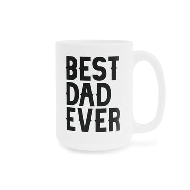 Faith Culture - Best Dad Ever - Christian Ceramic Mug (11oz5oz0oz) 15oz White