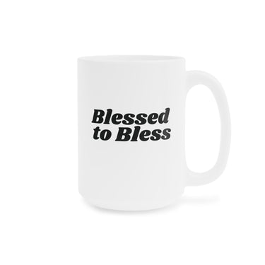 Faith Culture - Blessed to Bless Ceramic Coffee Mug Christian Thanksgiving Gift 15oz White