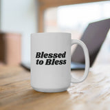 Faith Culture - Blessed to Bless Ceramic Coffee Mug Christian Thanksgiving Gift