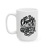 Faith Culture - Choose to Be Grateful - Christian Thanksgiving Mug, 11oz and 15oz 15oz