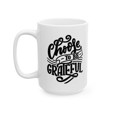 Faith Culture - Choose to Be Grateful - Christian Thanksgiving Mug, 11oz and 15oz 15oz