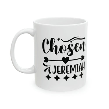 Faith Culture - Chosen Jeremiah - Christian Ceramic Coffee Mug 11oz