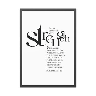 Faith Culture - Christian Home Décor - Strength and Dignity - Proverbs 31:25-26 Wall Art 28" x 40" (Vertical) Black Frame Fine Art