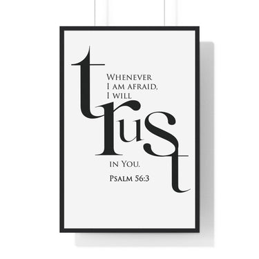 Faith Culture - Christian Home Décor - When I Am Afraid, I Put My Trust in You - Psalm 56:3 Wall Art 24″ x 36″ Black