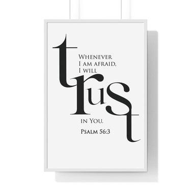 Faith Culture - Christian Home Décor - When I Am Afraid, I Put My Trust in You - Psalm 56:3 Wall Art 24″ x 36″ White