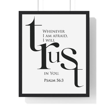 Faith Culture - Christian Home Décor - When I Am Afraid, I Put My Trust in You - Psalm 56:3 Wall Art 16" x 20" Black