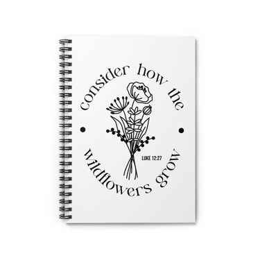 Faith Culture - Consider How the Wild Flowers Grow - Luke 12:27 - Christian Spiral Notebook - Ruled Line One Size