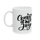 Faith Culture - Count it All Joy - James 1:2 - Christian Ceramic Coffee Mug 11oz