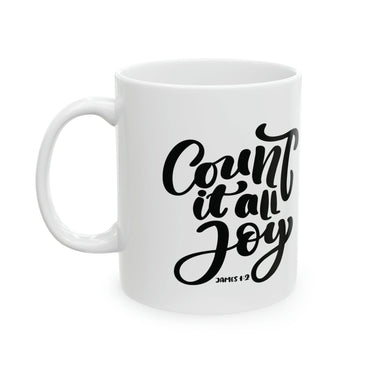 Faith Culture - Count it All Joy - James 1:2 - Christian Ceramic Coffee Mug 11oz