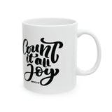 Faith Culture - Count it All Joy - James 1:2 - Christian Ceramic Coffee Mug 11oz