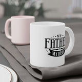 Faith Culture - Dad is My Hero - Christian Ceramic Mug (11oz5oz0oz) 20oz White
