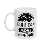 Faith Culture - Faith Can Move Mountains - Christian Coffee Ceramic Mug 11oz