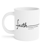 Faith Culture - Faith Can Move Mountains - Christian Coffee Ceramic Mug (11oz5oz0oz)