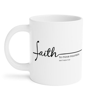 Faith Culture - Faith Can Move Mountains - Christian Coffee Ceramic Mug (11oz5oz0oz)