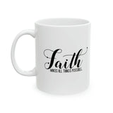 Faith Culture - Faith Makes All Things Possible - Christian Ceramic Mug 11oz