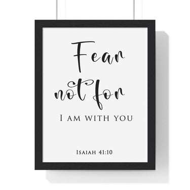 Faith Culture - Fear Not - Isaiah 41:10 - Christian Wall Art 11″ x 14″ Black